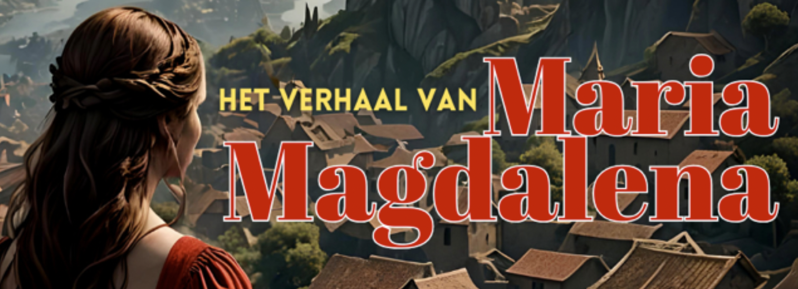 Het verhaal van Maria Magdalena